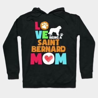 Love being a saint bernard mom tshirt best saint bernard Hoodie